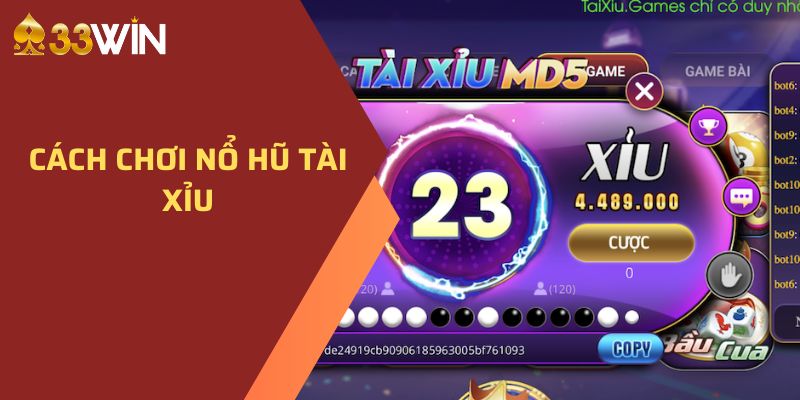 Cách chơi nổ hũ tài xỉu